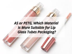![Comparing AS and PETG materials for lip gloss tube packaging](https://jccosmopack.com/wp-content/uploads/2025/08/AS-or-PETG-Which-Material-Is-More-Suitable-for-Lip-Gloss-Tubes-Packaging.jpg "Lip Gloss Packaging")