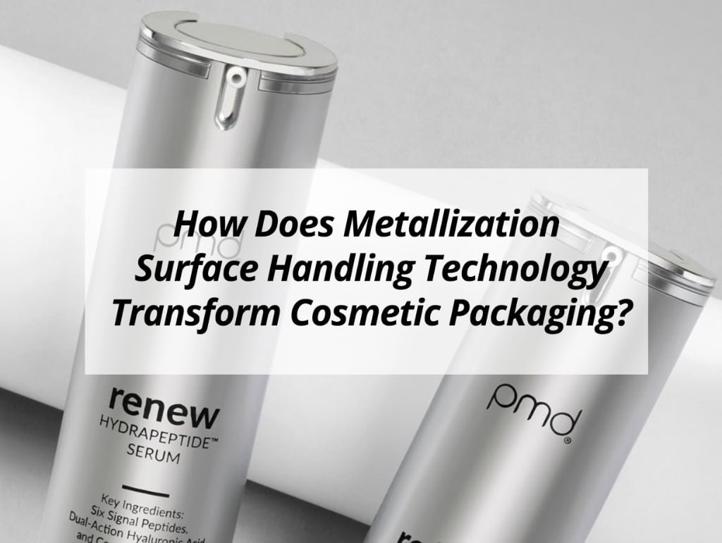 ![Explore how metallization surface handling transforms cosmetic packaging aesthetics](https://jccosmopack.com/wp-content/uploads/2025/08/How-Does-Metallization-Surface-Handling-Technology-Transform-Cosmetic-Packaging.jpg "Metallization Effects")