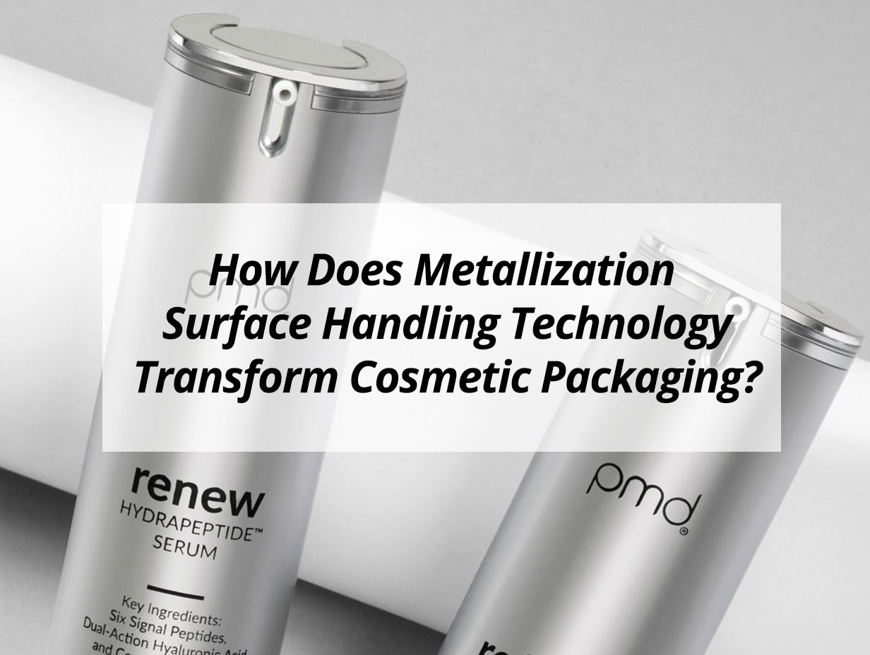 ![Explore how metallization surface handling transforms cosmetic packaging aesthetics](https://jccosmopack.com/wp-content/uploads/2025/08/How-Does-Metallization-Surface-Handling-Technology-Transform-Cosmetic-Packaging.jpg "Metallization Effects")