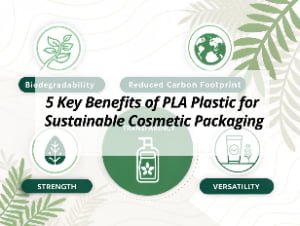 ![Benefits of PLA plastic](https://jccosmopack.com/wp-content/uploads/2025/09/5-Key-Benefits-of-PLA-Plastic-for-Sustainable-Cosmetic-Packaging.jpg "PLA Plastic Benefits")