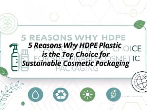![HDPE plastic for sustainable packaging](https://jccosmopack.com/wp-content/uploads/2025/09/5-Reasons-Why-HDPE-Plastic-is-the-Top-Choice-for-Sustainable-Cosmetic-Packaging.jpg "HDPE Plastic Benefits")
