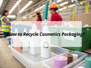 ![Recycling cosmetics packaging guide](https://jccosmopack.com/wp-content/uploads/2025/09/How-to-Recycle-Cosmetics-Packaging.jpg "Recycle Cosmetics Packaging")