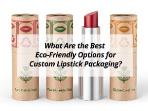 ![Best eco-friendly custom lipstick packaging options](https://jccosmopack.com/wp-content/uploads/2025/09/What-Are-the-Best-Eco-Friendly-Options-for-Custom-Lipstick-Packaging.jpg "Eco-Friendly Lipstick Packaging")