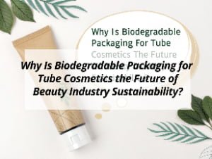 ![Impact of biodegradable packaging on beauty industry sustainability](https://jccosmopack.com/wp-content/uploads/2025/09/Why-Is-Biodegradable-Packaging-for-Tube-Cosmetics-the-Future-of-Beauty-Industry-Sustainability.jpg "Biodegradable Packaging Future")