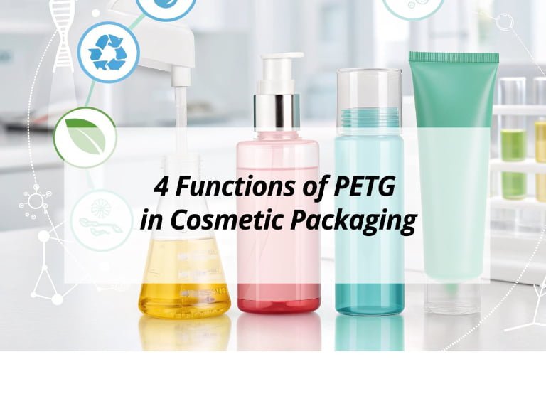 4 Functions of PETG in Cosmetic Packaging