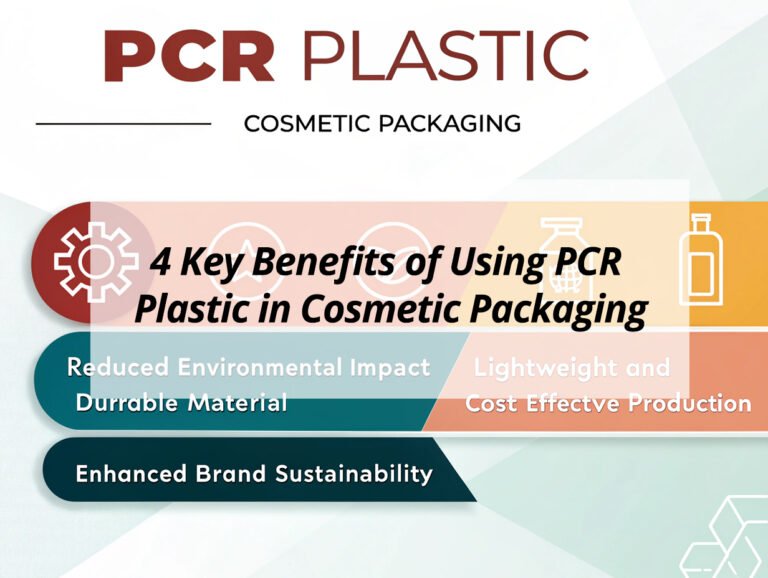4 Key Benefits of Using PCR Plastic in Cosmetic Packaging