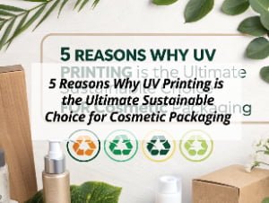 ![Why UV printing is sustainable for cosmetic packaging](https://jccosmopack.com/wp-content/uploads/2025/10/5-Reasons-Why-UV-Printing-is-the-Ultimate-Sustainable-Choice-for-Cosmetic-Packaging.jpg "UV Printing Sustainability")