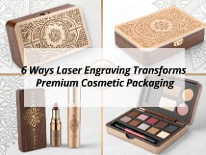 6 ways laser engraving transforms premium cosmetic packaging
