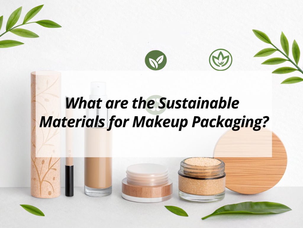 ![Sustainable materials for makeup packaging](https://jccosmopack.com/wp-content/uploads/2025/10/What-are-the-Sustainable-Materials-for-Makeup-Packaging.jpg "Makeup Packaging Materials")