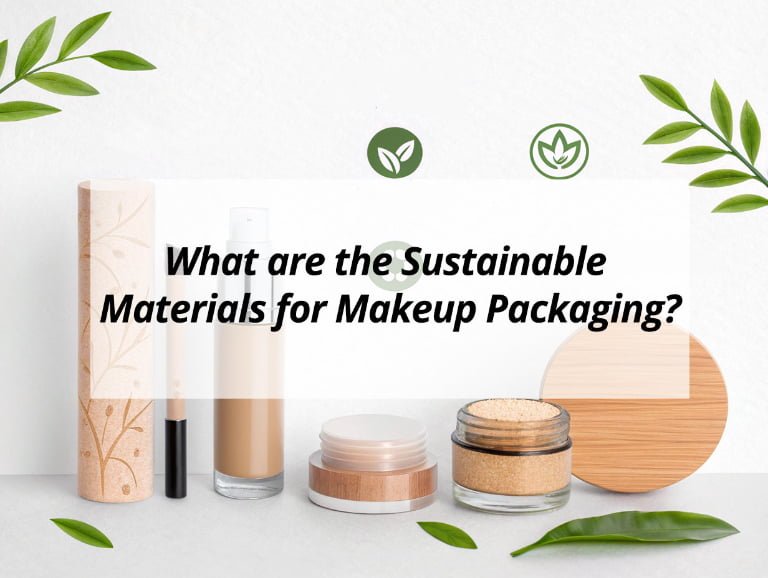 What are the Sustainable Materials for Makeup Packaging?