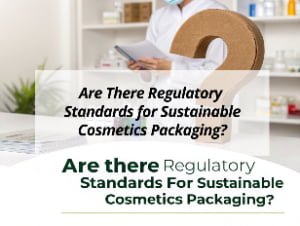 ![Regulatory standards for sustainable cosmetics packaging](https://jccosmopack.com/wp-content/uploads/2025/11/Are-There-Regulatory-Standards-for-Sustainable-Cosmetics-Packaging.jpg "Sustainable Packaging Standards")