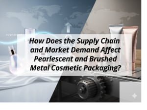 ![Impact of supply chain on cosmetic packaging](https://jccosmopack.com/wp-content/uploads/2025/11/How-Does-the-Supply-Chain-and-Market-Demand-Affect-Pearlescent-and-Brushed-Metal-Cosmetic-Packaging.jpg "Supply Chain and Market Demand")