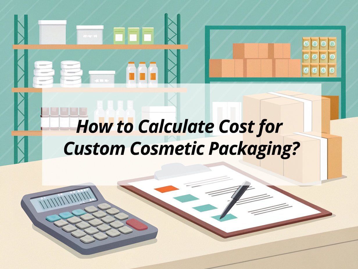![Cost calculation for custom cosmetic packaging](https://jccosmopack.com/wp-content/uploads/2025/11/How-to-Calculate-Cost-for-Custom-Cosmetic-Packaging.jpg "Cost Calculation Cosmetic Packaging")
