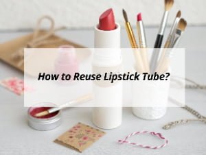 ![How to reuse lipstick tube](https://jccosmopack.com/wp-content/uploads/2025/11/How-to-Reuse-Lipstick-Tube.jpg "Reuse Lipstick Tube")