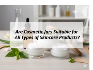![Cosmetic jars suitable for various skincare products](https://jccosmopack.com/wp-content/uploads/2025/12/Are-Cosmetic-Jars-Suitable-for-All-Types-of-Skincare-Products.jpg "Cosmetic Jar Use")