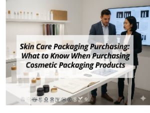 ![Skin care packaging purchasing guide](https://jccosmopack.com/wp-content/uploads/2025/12/Skin-Care-Packaging-Purchasing-What-to-Know-When-Purchasing-Cosmetic-Packaging-Products.jpg "Cosmetic Packaging Tips")