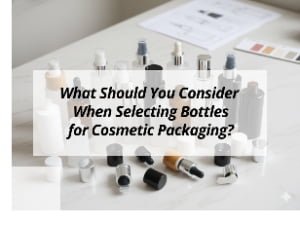 ![Considerations for selecting cosmetic packaging bottles](https://jccosmopack.com/wp-content/uploads/2025/12/What-Should-You-Consider-When-Selecting-Bottles-for-Cosmetic-Packaging.jpg "Selecting Cosmetic Bottles")