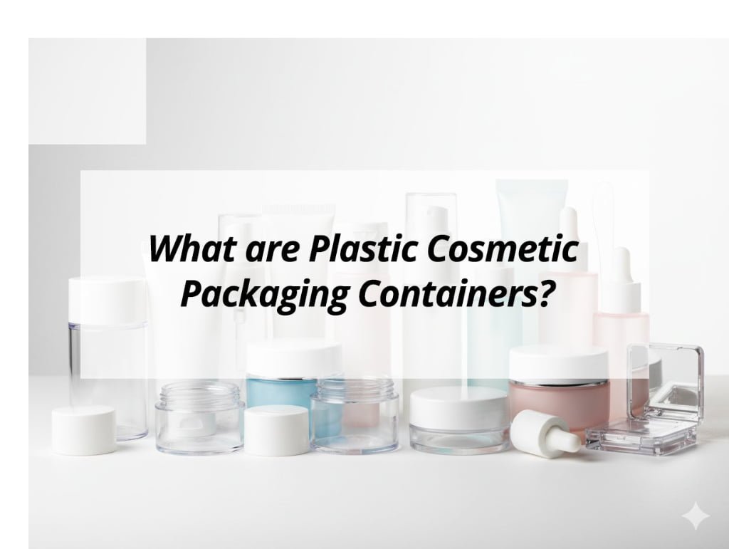 ![Types of plastic cosmetic packaging containers](https://jccosmopack.com/wp-content/uploads/2025/12/What-are-Plastic-Cosmetic-Packaging-Containers.jpg "Plastic Packaging Containers")