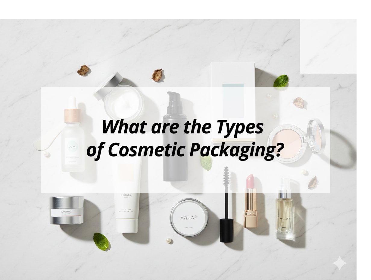 What are the Types of Cosmetic Packaging?