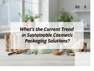![Current trend in sustainable cosmetic packaging](https://jccosmopack.com/wp-content/uploads/2025/12/Whats-the-Current-Trend-in-Sustainable-Cosmetic-Packaging-Solutions.jpg "Sustainable Packaging Trends")