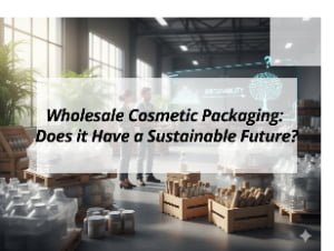 ![Wholesale cosmetic packaging future](https://jccosmopack.com/wp-content/uploads/2025/12/Wholesale-Cosmetic-Packaging-Does-it-Have-a-Sustainable-Future.jpg "Sustainable Packaging Future")