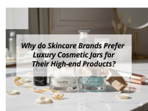 ![Luxury cosmetic jars for high-end skincare](https://jccosmopack.com/wp-content/uploads/2025/12/Why-do-Skincare-Brands-Prefer-Luxury-Cosmetic-Jars-for-Their-High-end-Products.jpg "Luxury Jars Preference")