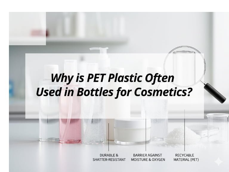 Why is PET Plastic Often Used in Bottles for Cosmetics?