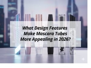 ![Appealing mascara tube design features 2026](https://jccosmopack.com/wp-content/uploads/2026/01/What-Design-Features-Make-Mascara-Tubes-More-Appealing-in-2026.jpg "Mascara Tube Design")