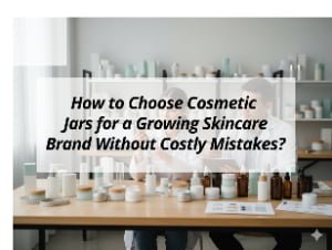 ![Choosing cosmetic jars for skincare brands](https://jccosmopack.com/wp-content/uploads/2026/02/How-to-Choose-Cosmetic-Jars-for-a-Growing-Skincare-Brand-Without-Costly-Mistakes.jpg "Cosmetic Jars Selection")