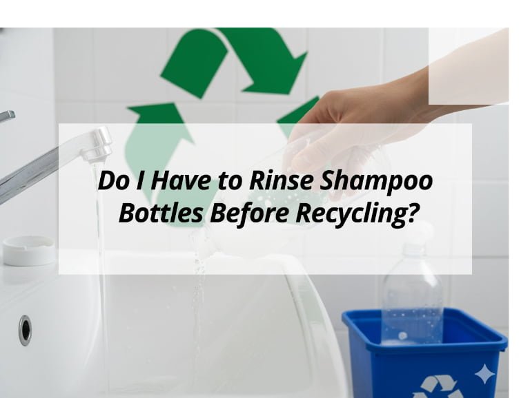 Do I Have to Rinse Shampoo Bottles Before Recycling?