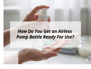 ![Preparing an airless pump bottle for use](https://jccosmopack.com/wp-content/uploads/2026/03/How-Do-You-Get-an-Airless-Pump-Bottle-Ready-For-Use.jpg "Airless Bottle Preparation")