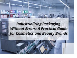 ![Guide to error-free industrial packaging for cosmetics brands](https://jccosmopack.com/wp-content/uploads/2026/04/Industrializing-Packaging-Without-Errors-A-Practical-Guide-for-Cosmetics-and-Beauty-Brands.jpg "Error-Free Packaging Guide")