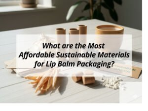 ![Affordable and sustainable materials for lip balm packaging](https://jccosmopack.com/wp-content/uploads/2026/04/What-are-the-Most-Affordable-Sustainable-Materials-for-Lip-Balm-Packaging.jpg "Sustainable Lip Balm Packaging")
