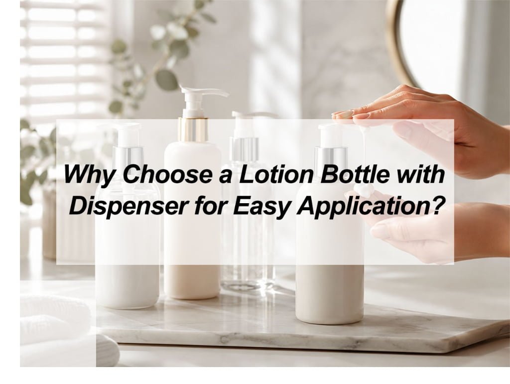 ![Lotion bottle with dispenser for easy skincare application](https://jccosmopack.com/wp-content/uploads/2026/06/Why-Choose-a-Lotion-Bottle-with-Dispenser-for-Easy-Application.jpg "Lotion Dispenser Bottle")
