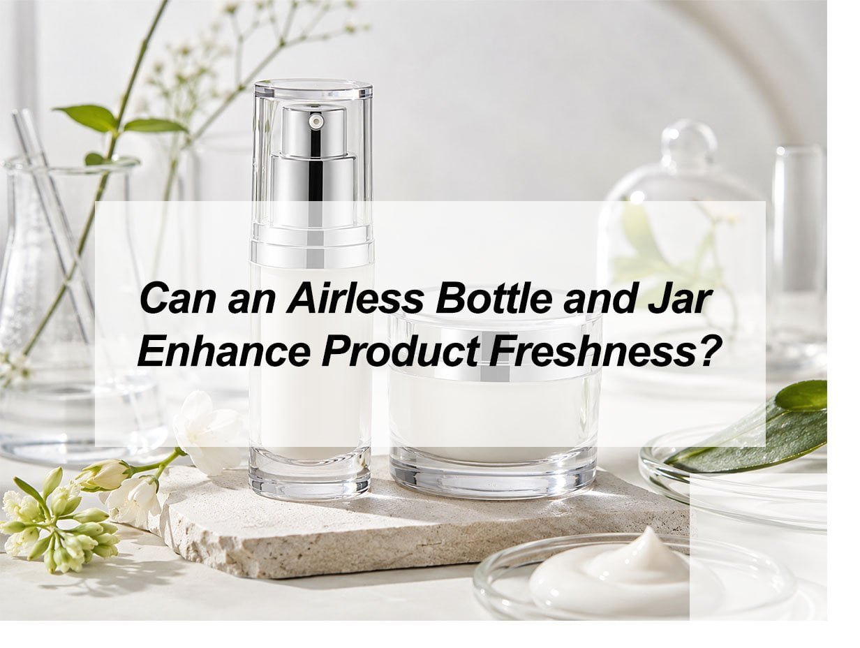 Can an Airless Bottle and Jar Enhance Product Freshness?